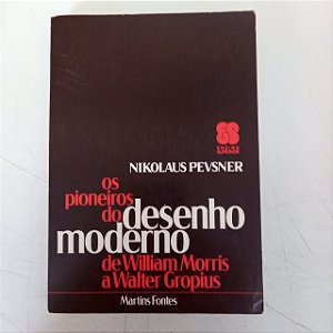 Livro os Primeiros do Desenho Moderno Autor Pevsner , Nikolaus (1980) [usado]