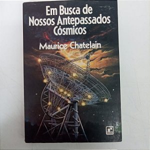 Livro em Busca de Novos Antepassados Cósmicos Autor Chaelain, Maurice (1981) [usado]