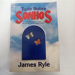 Livro Tudo sobre os Sonhos Autor Ryle, James (1997) [usado]