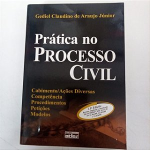 Livro Prática do Processo Civil Autor Araujo Júnior, Gediel Claudino de (2010) [usado]