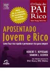 Livro Aposentado Jovem e Rico: Como Ficar Rico Rápido e Permanecer Rico para Sempre! Autor Kiyosaki, Robert T. (2003) [usado]