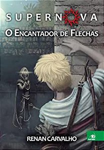 Livro Supernova: o Encantador de Flechas Autor Carvalho, Renan (2015) [usado]