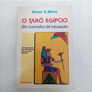 Livro o Tarô Egípicio - um Caminho de Iniciação Autor Mertz, Bernard A. (1987) [usado]