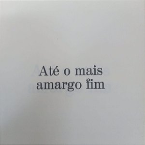 Livro até Mais Amargo Fim Autor Simmel, J.m. (1962) [usado]