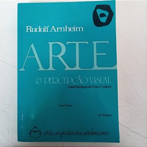 Livro Arte e Percepção Visual - Uma Psicologia da Visão Criadora Autor Arnheim, Rudolf (1997) [usado]