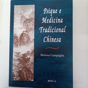 Livro Psique e Medicina Tradicional Chinesa Autor Cdampiglia, Helena (2004) [usado]
