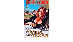 Livro a Vida no Texas Autor Gould, Judith (1994) [usado]
