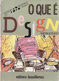 Livro o que é Design - Coleção Primeiros Passos 211 Autor Azevedo, Wilton (1988) [usado]