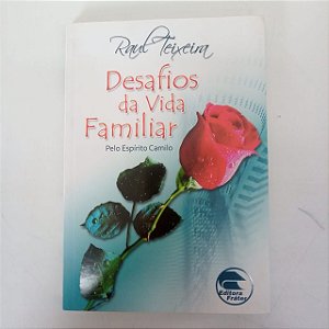 Livro Desafios da Vida Familiar pelo Espírito Camilo Autor Teixieira, Raul (2003) [usado]