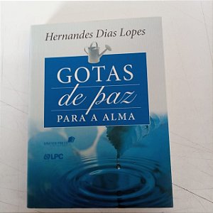 Livro Gotas de Paz para a Alma Autor Lopes, Hernandes Dias (2014) [usado]