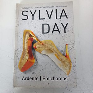 Livro Ardente - em Chamas Autor Day, Sylvia (2015) [usado]