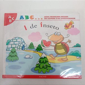 Livro a B C ... Meus Primeiros Passos na Leitura e na Aprendizagem , I de Inseto Autor Salvat - I de Inseto [usado]