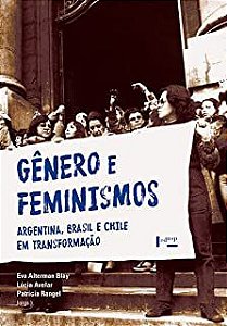 Livro Gênero e Feminismos : Argentina, Brasil e Chile em Transformação Autor Blay, Eva Alterman e Outras (2019) [usado]