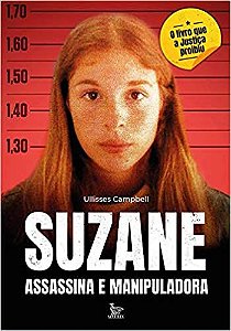 Livro Suzane Assassina e Manipuladora Autor Campbell, Ullisses (2020) [seminovo]