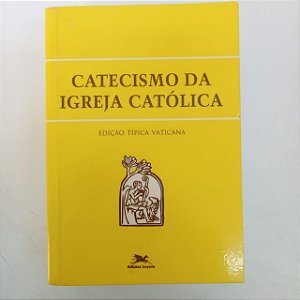 Livro Catecismo da Igreja Católica Autor Igreja Católica (1998) [usado]