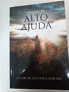 Livro Manual de Alto Ajuda Autor Ribeiro, Vitor de Oliveira (2015) [usado]