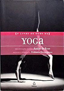 Livro o Livro de Ouro do Yoga Autor Rose, Org. Andre de (2007) [usado]