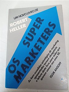Livro os Super Marketers Autor Heller Robert (1987) [usado]