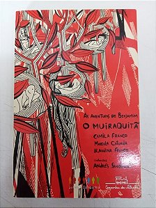 Livro as Aventuras de Benjamim - o Muiriquitã Autor Franco, Camiila (2004) [usado]