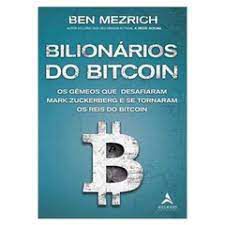 Livro Bilionários do Bitcoin : os Gêmeos que Desafiaram Mark Zuckerberg e Se Tornaram os Reis do Bitcoin Autor Mezrich, Ben (2021) [usado]