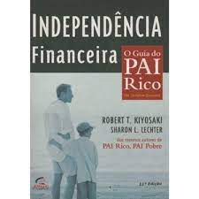 Livro Independência Financeira - o Guia do Pai Rico Autor Kiyosaki, Robert T. (2001) [usado]