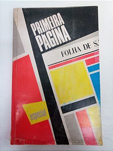 Livro Primeira Pagina - Folha de São Paulo Especial Autor Folha de São Paulo (1985) [usado]