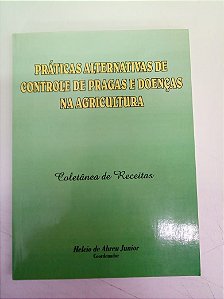 Livro Práticas Alternativas de Controle de Pragas e Doenças na Agricultura Autor Junior, Helcio de Abreu (1998) [usado]