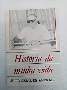 Livro Histórias da Minha Vida Autor Andrade, Júliuo César De. (1987) [usado]