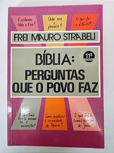 Livro Bíblia, Perguntas que o Povo Faz Autor Strabeli, Frei Mauro (1990) [usado]