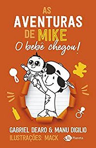 Livro as Aventuras de Mike: o Bebê Chegou! Autor Dearo, Gabriel e Manu Digilio (2020) [seminovo]