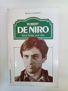 Livro Robert de Niro - seus Filmes , sua Vida Autor Zurhorst, Meinolf (1993) [usado]