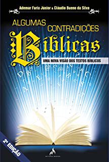 Livro Algumas Contradições Bíblicas- Uma Nova Visão dos Textos Bíblicos Autor Júnior , Ademar Faria e Cláudio Bueno da Silva (2013) [usado]