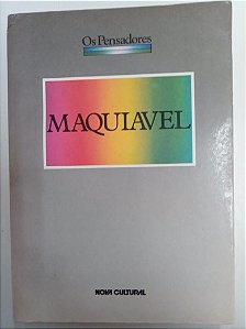 Livro os Pensadores Autor Machiavelli, Nicolô (1987) [usado]