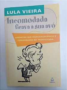 Livro Incomodada Ficava a sua Vó Autor Vieira, Lula (2003) [usado]