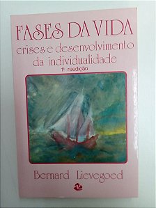 Livro Fases da Vida - Crises e Desenvolvimento da Individualidade Autor Lievegoed, Bernard (1984) [usado]