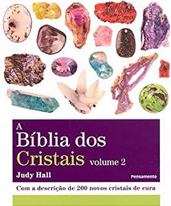 Livro a Bíblia dos Cristais - Vol. 2 Autor Hall, Judy (2009) [usado]