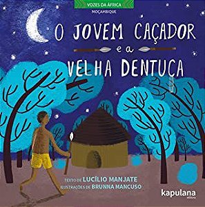 Livro o Jovem Caçador e a Velha Dentuça Autor Manjate, Lucílio (2016) [usado]