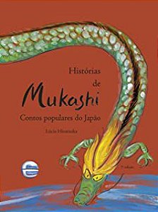 Livro Histórias de Mukashi: Contos Populares do Japão Autor Hiratsuka, Lúcia (2009) [usado]