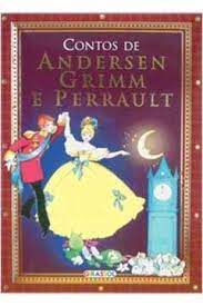 Livro Contos de Andersen Grimm e Perrault Autor Lima, Maria Luisa de Abreu (tradutora) (2005) [usado]