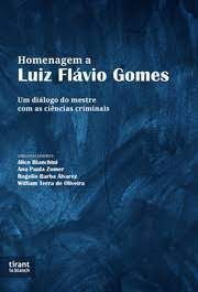 Livro Homenagem a Luiz Flávio Gomes : um Diálogo do Mestre com as Ciências Criminais Autor Biachini, Alice e Outros [seminovo]