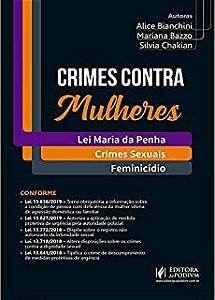 Livro Crimes contra Mulheres -lei Maria da Penha/ Crimes Sexuais/feminicídio Autor Bianchini, Alice e Outras [seminovo]