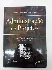 Livro Administração de Projetos Autor Maximiano, Antonio César Amaru (2014) [usado]