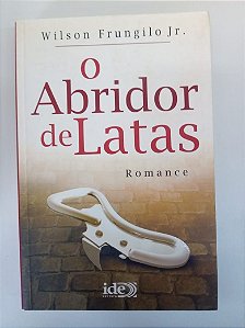 Livro o Abridor de Latas Autor Frungilo Júnior, Wilson, 1949 (256) [usado]