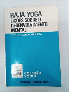 Livro Raja Yoga - Lições sobre o Desenvolvimento Mental Autor Ramacharaca, Yogue [usado]