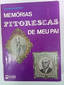 Livro Memórias Pitorescas de Meu Pai Autor Impassay, Carlos de Brito [usado]