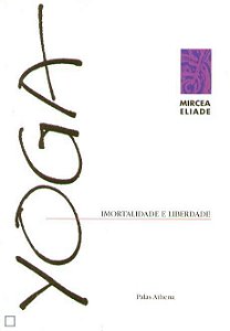 Livro Yoga Imortalidade e Liberdade Autor Eliade, Mircea (2004) [usado]