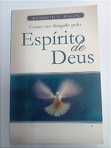 Livro Como Ser Dirigido pelo Espírito Santo de Deus Autor Hagin, Kenneth E. (2004) [usado]