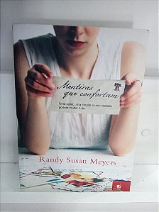 Livro Mentiras que Confortam - Uma Ação , Uma Reação 3 Uma Decisão Pode Mudar Tudo Autor Meyers, Randy Susan (2015) [usado]