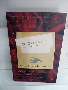 Livro o Convite Autor Dreamer, Mountain Oriah (2000) [usado]