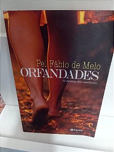 Livro Orfandades -m o Destino das Ausências Autor Melo, Fabio de (201) [usado]